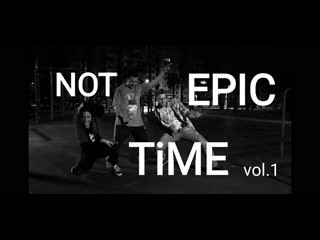 Not epic time vol 1 /// shifty way production