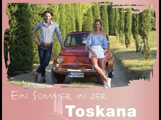 Лето в тоскане (2019) ein sommer in der toskana