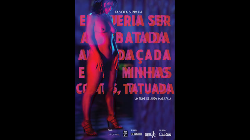 Eu queria ser arrebatada, amordaçada e, nas minhas costas, tatuada (2015) бразилия