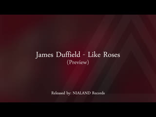 James duffield like roses (preview) [nialand records]