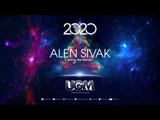 Alen sivak special new year 2020 mix for ugm