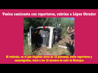 |🇲🇽vuelca camioneta con reporteros, cubrían a lópez obrador