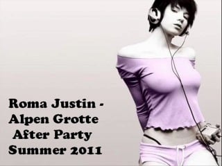 Roma justin alpen grotte after party summer 2011