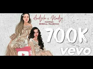 Andjela & nadja 700k