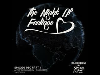 Simply drew the night of feelings #050 part 1 alexander komarov + ryui bossen takeovers