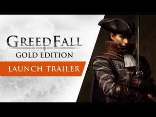 Greedfall gold edition launch trailer