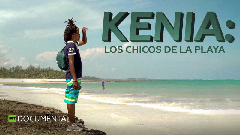 Kenia los chicos de la playa documental de rt