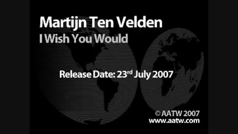 Martijn ten velden i wish you would