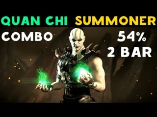 Mkx quan chi summoner combo (54% 2 bar)
