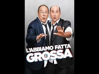 L'abbiamo fatta grossa (2016) 720p