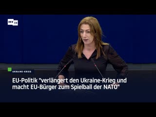 Eu politik "verlängert den ukraine krieg und macht eu bürger zum spielball der nato"