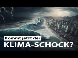 Nach corona und ukraine krieg kommt nun der klima schock?