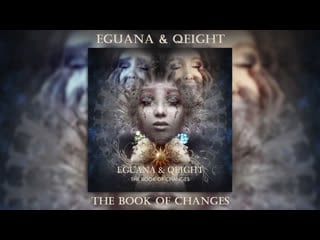 Eguana & qeight the book of changes (video album) (cosmicleaf)