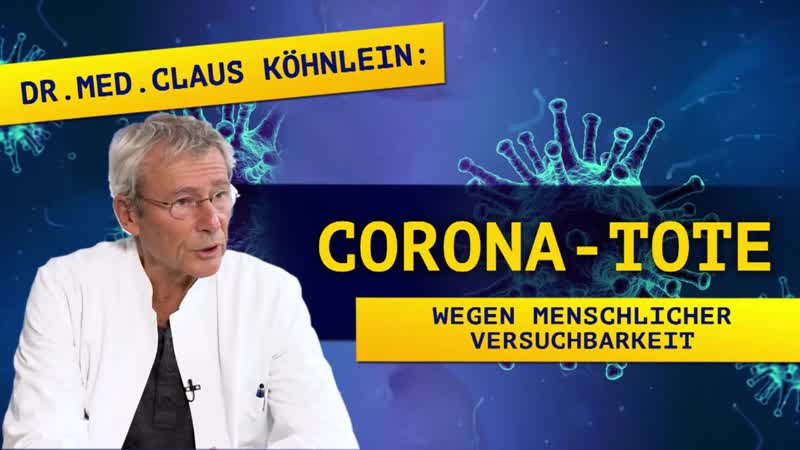 Dr med claus köhnlein corona tote wegen menschlicher versuchbarkeit [medienkomentar]