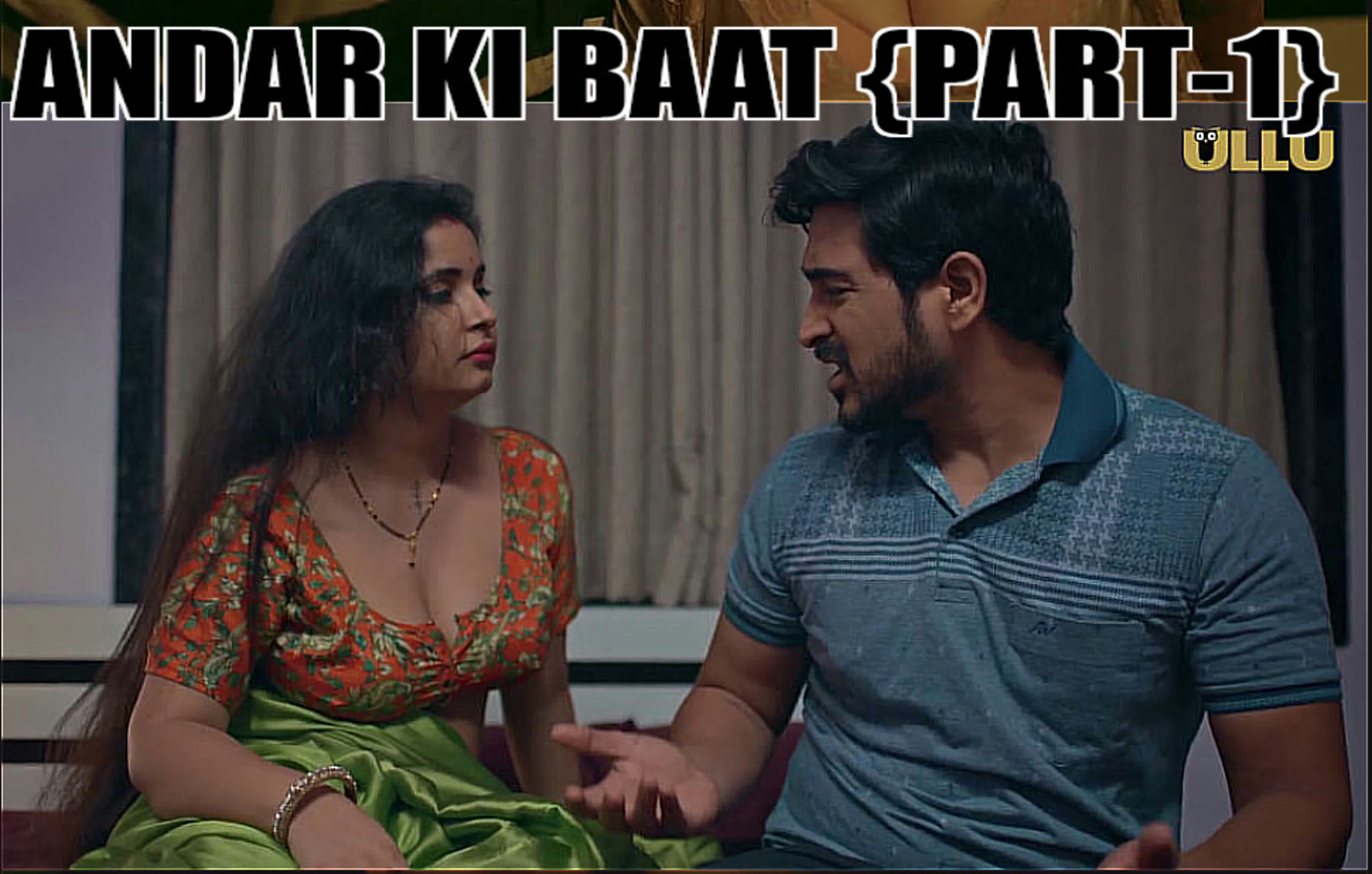 Ander ki baat prt1 2023 ullu