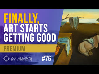 Preview contemplations #76 | what makes good art? (part two)