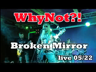 Whynot?! broken mirror