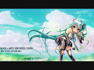 Mikulto feat hatsune miku black † white (iori nomizu cover)