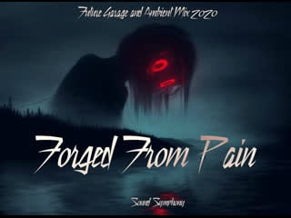 Soundsimphony forged from pain future garage and ambient mix 2020