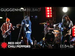 Red hot chili peppers bilbao 2006 (full show uncut) fixed