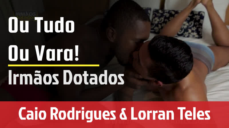 Caio rodrigues e lorran teles ou tudo ou vara