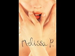 Мелисса интимный дневник (melissa p ) (luca guadagnino, 2005) dvdrip avc