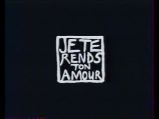 Je te rends ton amour (vhs version with titles)