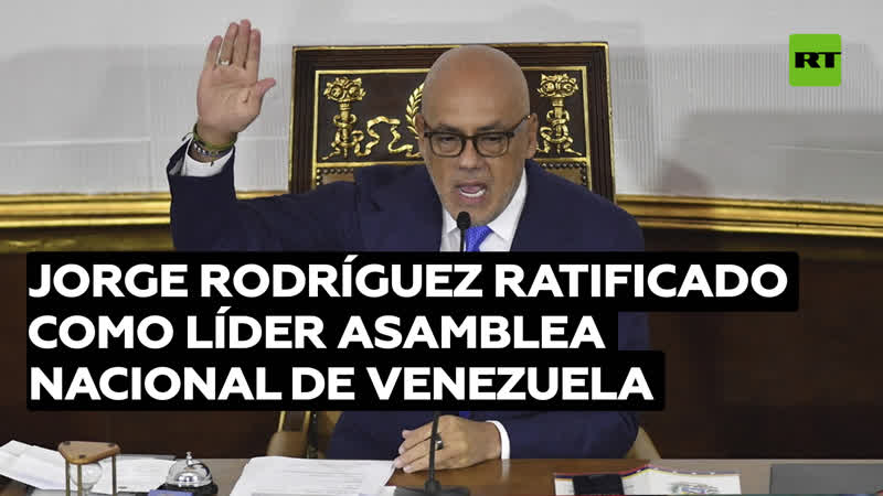 Ratifican a jorge rodríguez como presidente de la asamblea nacional de venezuela