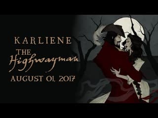 Karliene the highwayman full trailer out now!