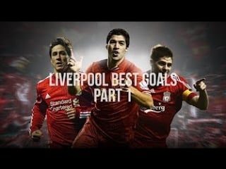 Liverpool fc best goals of the decade ft torres, gerrard, suarez… 2008 / 2018 part 1/2