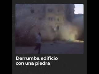 Hombre derrumba en turquía un edificio al lanzarle una piedra