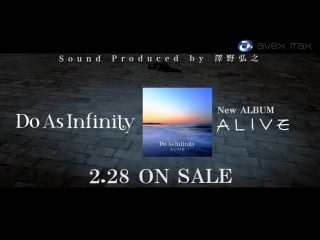 Do as infinity / 12th album「alive」spot sound produced by 澤野弘之