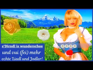 S' dirndl is wunderschee und vui (fei) mehr echte liadl & jodler neu 2022 1b