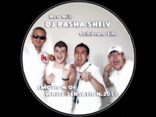 Dj pasha sheiv emotion of white sensation 2011 (celebrate life)