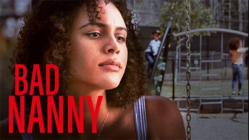 Плохая няня (2022) bad nanny
