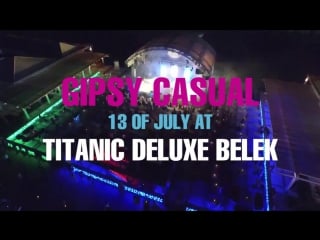 Gipsy casual в отеле titanic deluxe belek 13 июля 2015