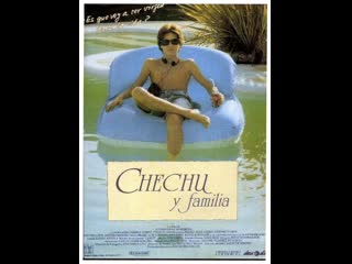 Чечу и семья chechu y familia (1992) испания