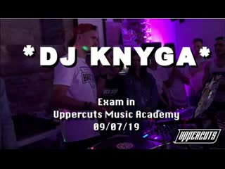 Dj knyga exam in uppercuts djs academy (live in moscow 09/07/19)