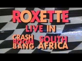 Roxette 1995 johannesburg crash! boom! live! [50 fps 1080]