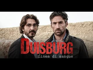 Дуйсбург (2019) duisburg linea di sangue