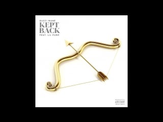 Lil pump, gucci mane "kept back"