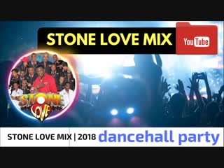 Stone love 2018 king addies new market party mix popcaan, rygin king, vybz kartel, alkaline