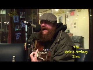 Homeless mustard sings creep on opie and anthonys siriusxm show