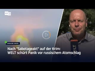 Nach "sabotageakt" auf der krim welt schürt panik vor russischem atomschlag