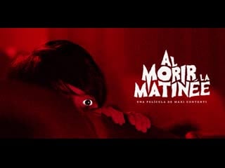 Последний сеанс (2020) al morir la matinée (red screening)