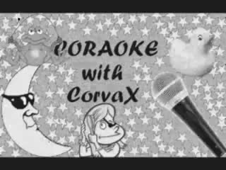 Coraoke with corvax