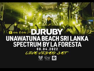 Dj ruby live video set in sri lanka at unawatuna beach spectrum by la foresta 08 april 2022