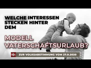 Welche interessen stecken hinter dem modell vaterschaftsurlaub? zur volksabstimmung vom