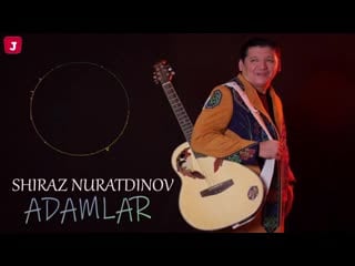 Shiraz nuratdinov adamlar new 2019 ( 360 x 640 ) mp4