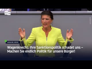 Wagenknecht ihre sanktionspolitik schadet uns – machen sie endlich politik für unsere bürger!